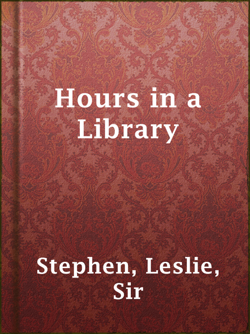 Title details for Hours in a Library by Sir Leslie Stephen - Available